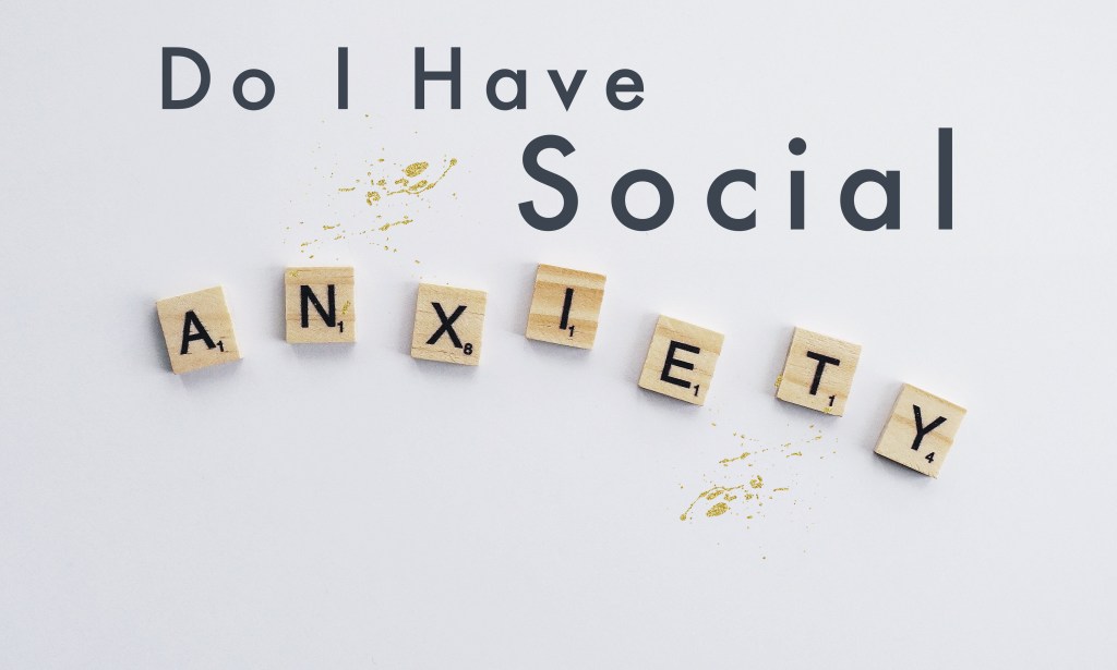 Do I Have Social&nbsp;Anxiety?