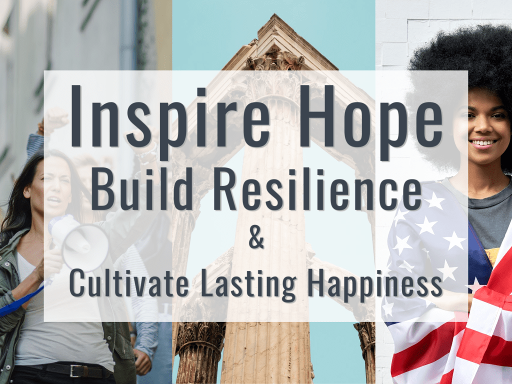 5 Powerful Quotes to Inspire Hope, Build Resilience, & Cultivate Lasting&nbsp;Happiness