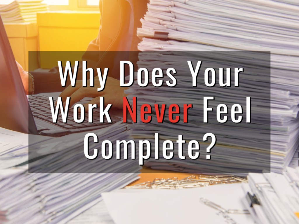 Why Does Your Work Never Feel Complete? How to Create Boundaries with Your Own&nbsp;Expectations