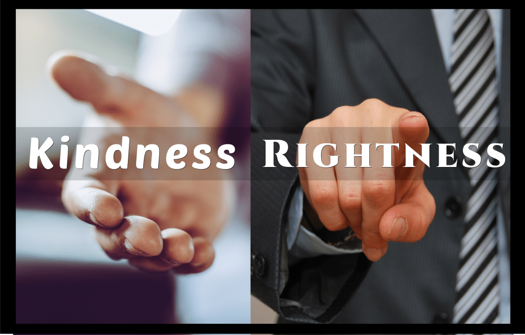 Kindness vs. Rightness – Which Matters&nbsp;More?