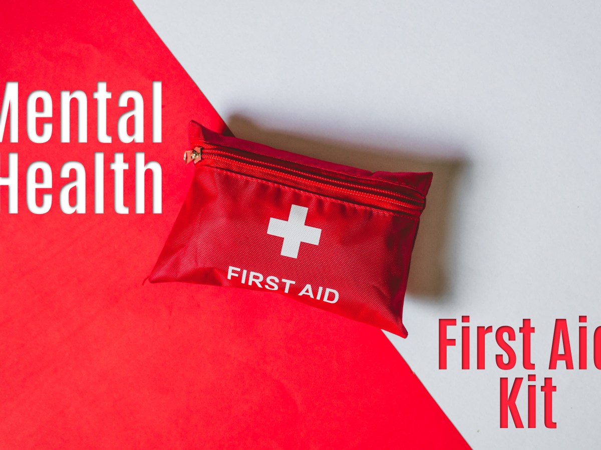 Mental Health First Aid Kits – The&nbsp;Essentials