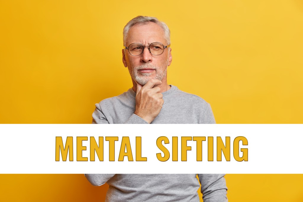 Mental Sifting: How to Question your&nbsp;Thoughts